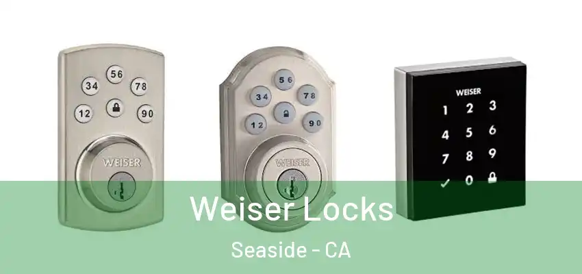  Weiser Locks Seaside - CA